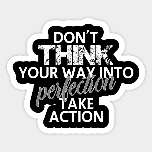 Don't think your way into perfection take action Sticker by FitnessDesign